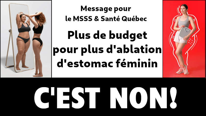 Plus de budget pour plus d'ablation d'estomac féminin c'est non! Demander plus de budget sans démontrer que la chirurgie bariatrique est sans problème. C'est NON!