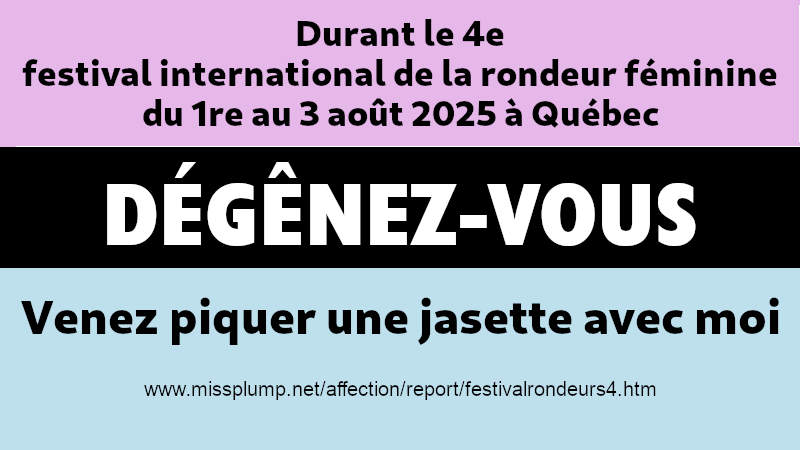 DÉGÊNEZ-VOUS Venez piquer une jasette avec moi Durant le 4e festival international de la rondeur féminine du 1re au 3 août 2025 à Québec